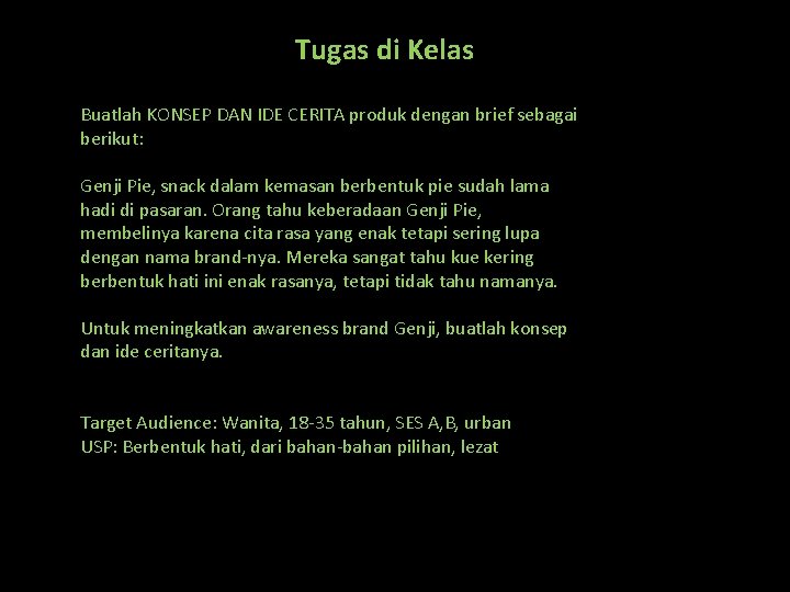 Tugas di Kelas Buatlah KONSEP DAN IDE CERITA produk dengan brief sebagai berikut: Genji