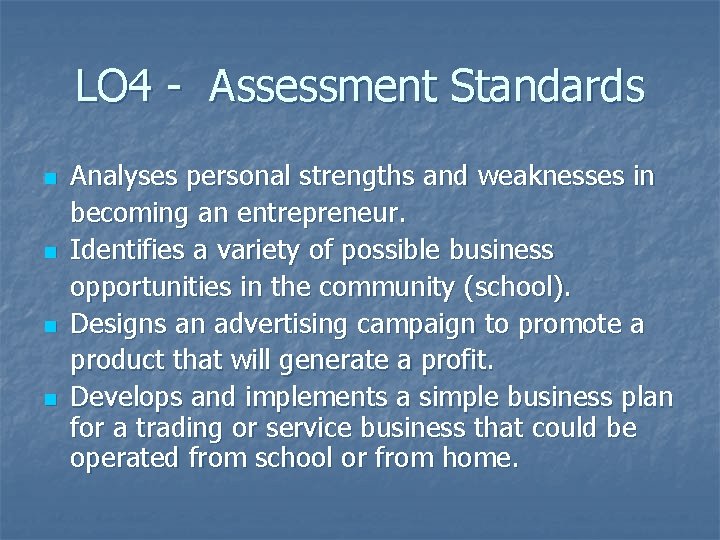 LO 4 - Assessment Standards n n Analyses personal strengths and weaknesses in becoming