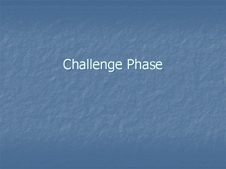 Challenge Phase 