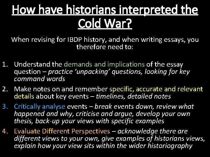How have historians interpreted the Cold War? When revising for IBDP history, and when