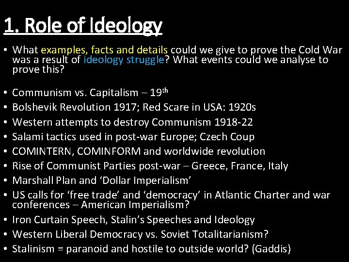 1. Role of Ideology • What examples, facts and details could we give to
