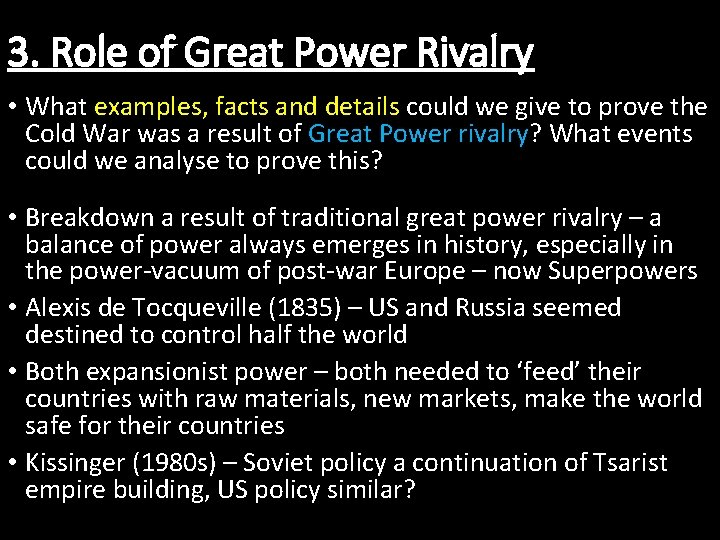 3. Role of Great Power Rivalry • What examples, facts and details could we