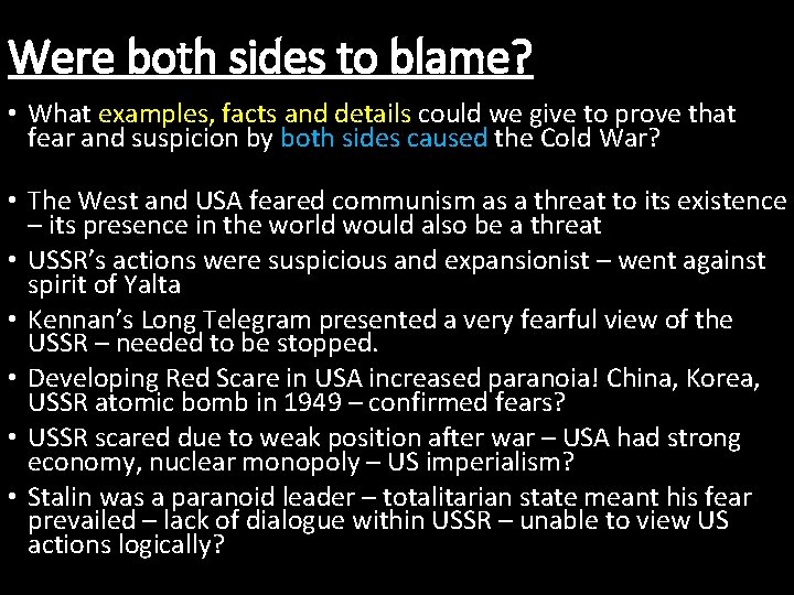 Were both sides to blame? • What examples, facts and details could we give