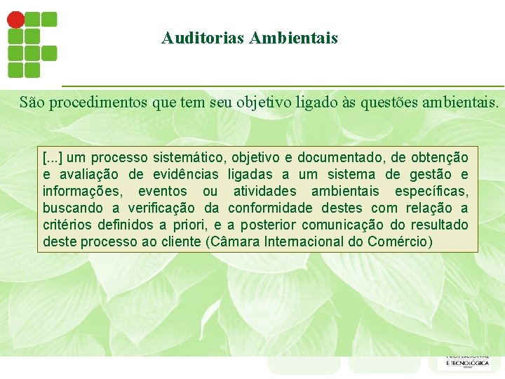 Auditorias Ambientais São procedimentos que tem seu objetivo ligado às questões ambientais. [. .