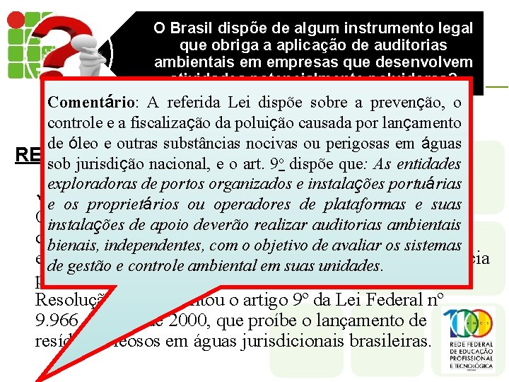 O Brasil dispõe de algum instrumento legal que obriga a aplicação de auditorias ambientais