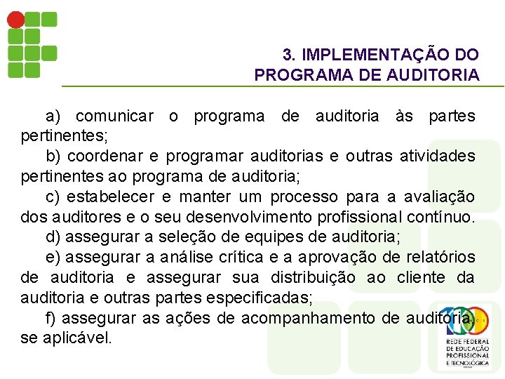 3. IMPLEMENTAÇÃO DO PROGRAMA DE AUDITORIA a) comunicar o programa de auditoria às partes