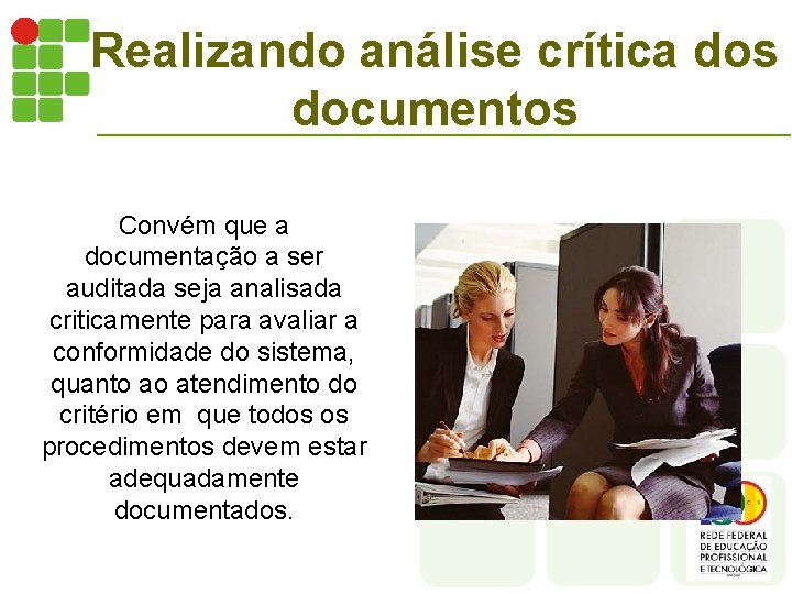 Realizando análise crítica dos documentos Convém que a documentação a ser auditada seja analisada