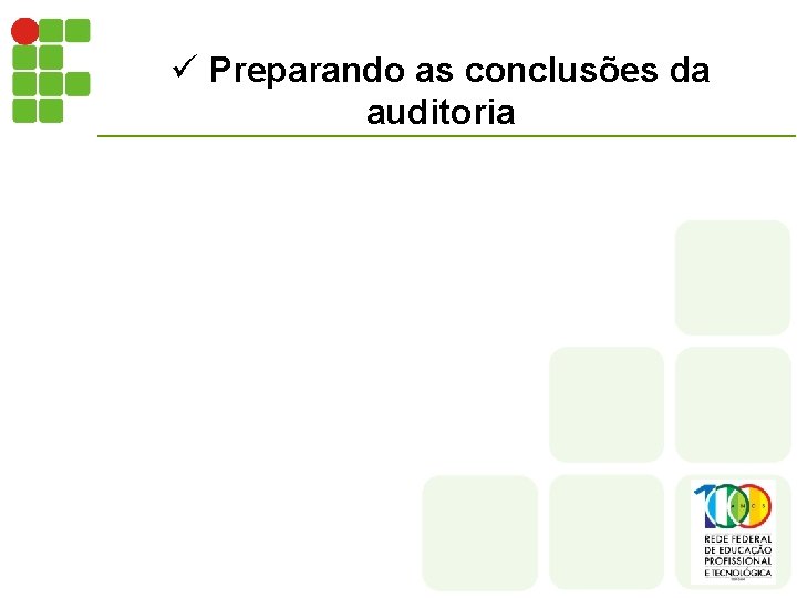 ü Preparando as conclusões da auditoria 