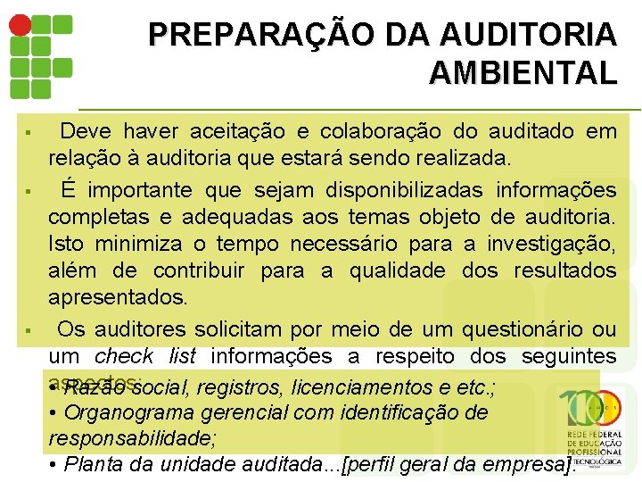 PREPARAÇÃO DA AUDITORIA AMBIENTAL § § § Deve haver aceitação e colaboração do auditado