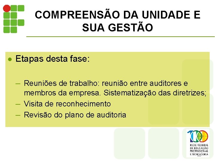 COMPREENSÃO DA UNIDADE E SUA GESTÃO l Etapas desta fase: – Reuniões de trabalho: