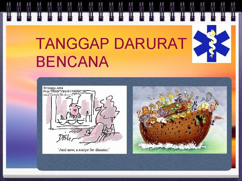 TANGGAP DARURAT BENCANA 