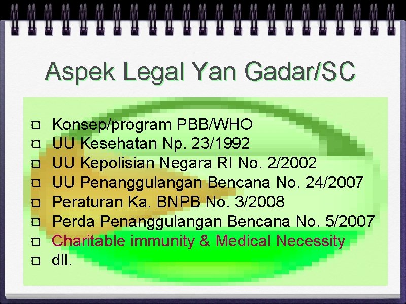 Aspek Legal Yan Gadar/SC Konsep/program PBB/WHO UU Kesehatan Np. 23/1992 UU Kepolisian Negara RI