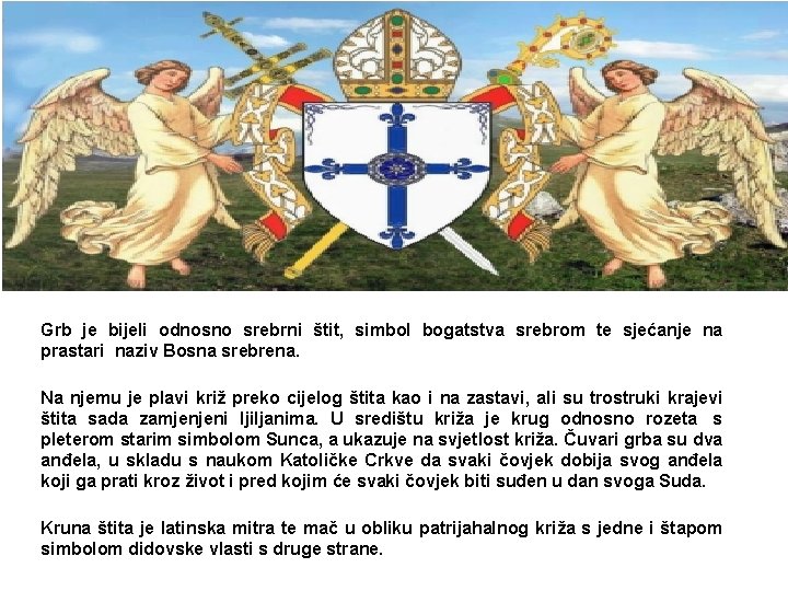 Grb je bijeli odnosno srebrni štit, simbol bogatstva srebrom te sjećanje na prastari naziv Grb je bijeli odnosno srebrni štit, simbol bogatstva srebrom te sjećanje na prastari naziv