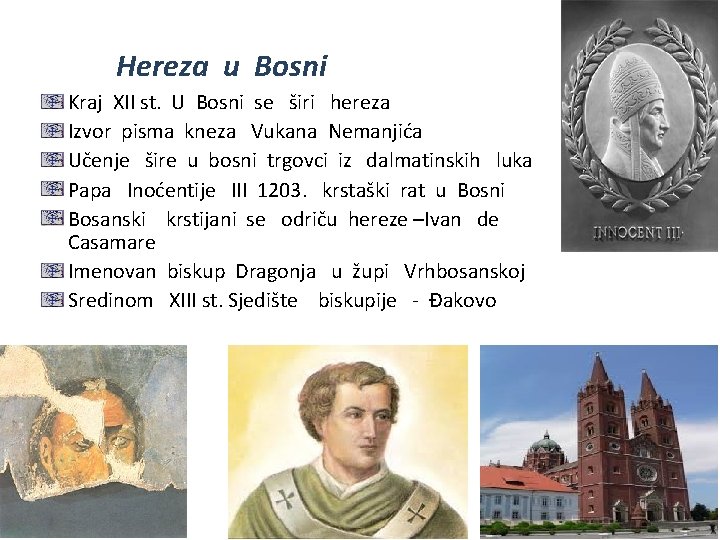 Hereza u Bosni Kraj XII st. U Bosni se širi hereza Izvor pisma kneza Hereza u Bosni Kraj XII st. U Bosni se širi hereza Izvor pisma kneza