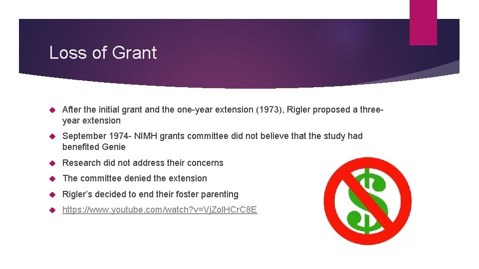 Loss of Grant After the initial grant and the one-year extension (1973), Rigler proposed
