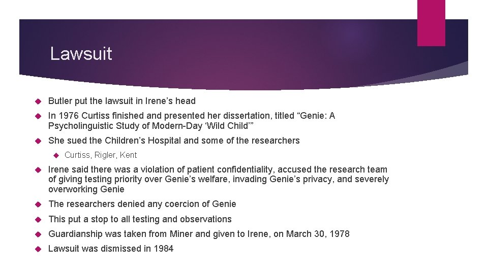 Lawsuit Butler put the lawsuit in Irene’s head In 1976 Curtiss finished and presented
