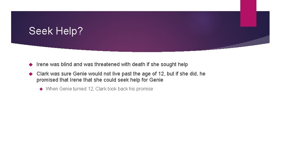 Seek Help? Irene was blind and was threatened with death if she sought help
