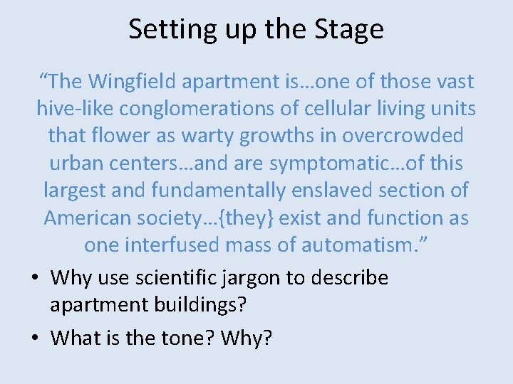 Setting up the Stage “The Wingfield apartment is…one of those vast hive-like conglomerations of