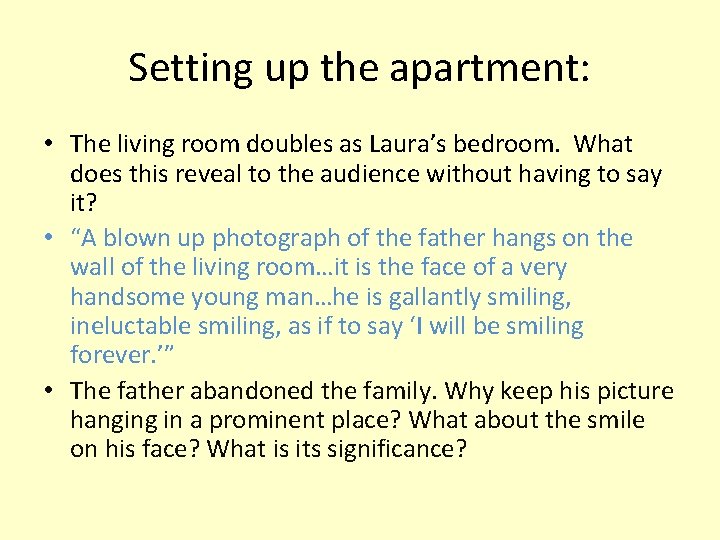 Setting up the apartment: • The living room doubles as Laura’s bedroom. What does