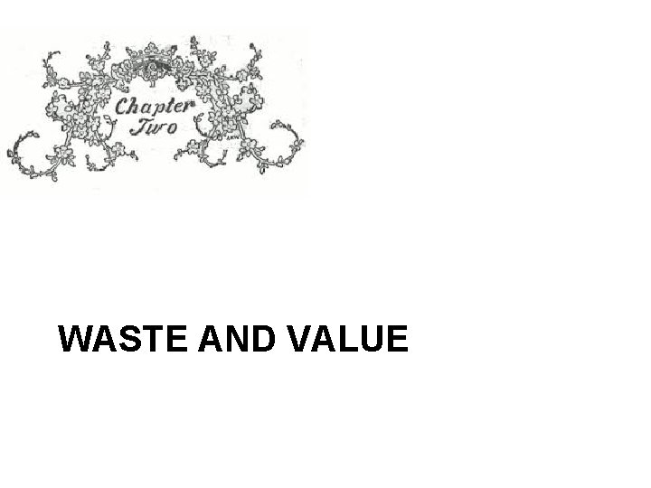 WASTE AND VALUE 