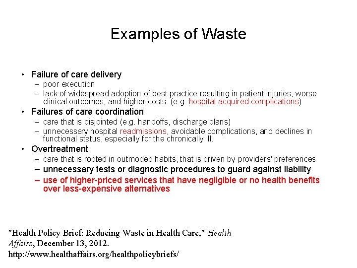 Examples of Waste • Failure of care delivery – poor execution – lack of