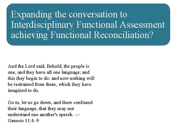 Expanding the conversation to Interdisciplinary Functional Assessment achieving Functional Reconciliation? And the Lord said,