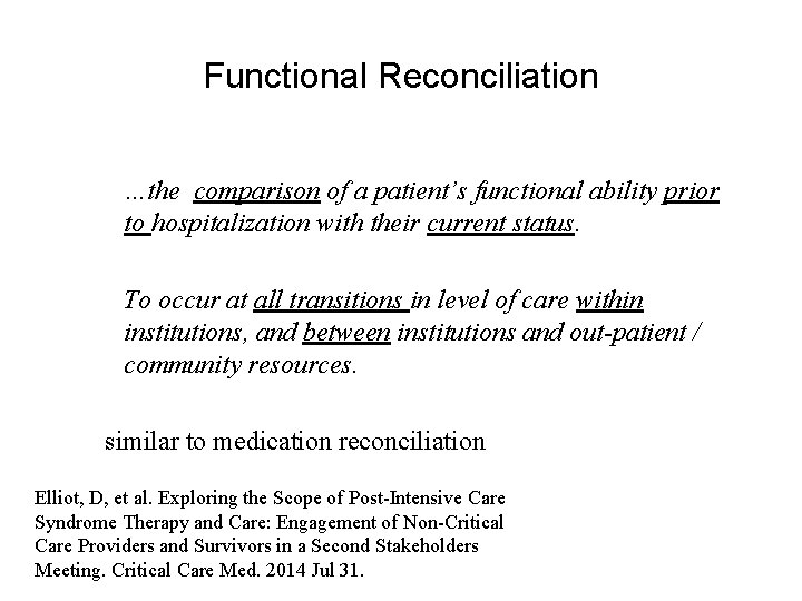 Functional Reconciliation …the comparison of a patient’s functional ability prior to hospitalization with their