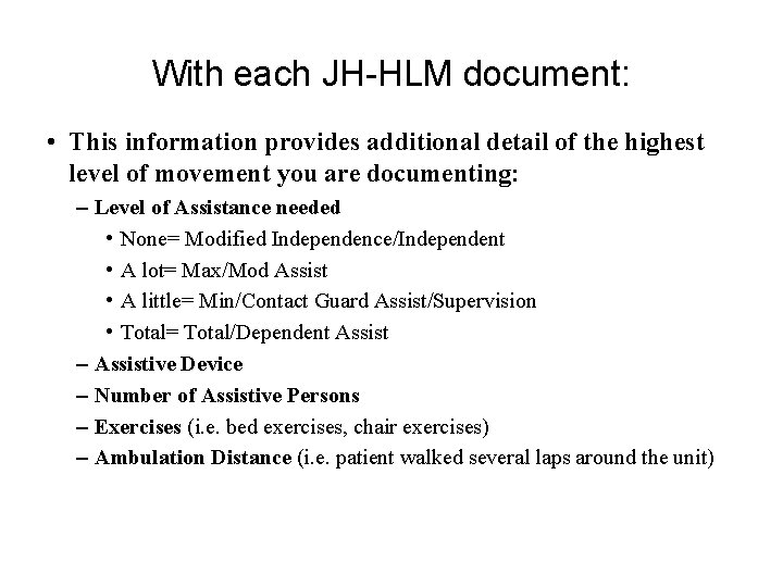 With each JH HLM document: • This information provides additional detail of the highest