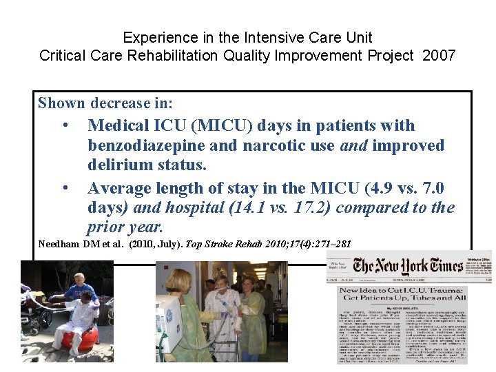 Experience in the Intensive Care Unit Critical Care Rehabilitation Quality Improvement Project 2007 Shown