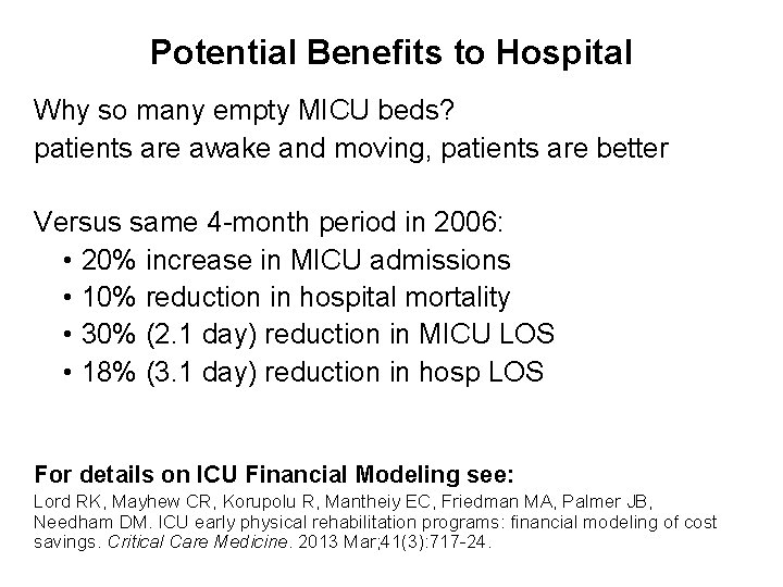 Potential Benefits to Hospital Why so many empty MICU beds? patients are awake and