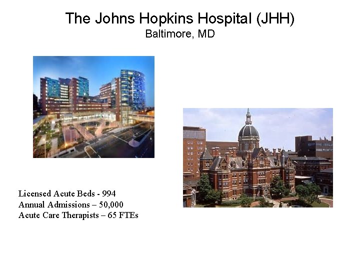 The Johns Hopkins Hospital (JHH) Baltimore, MD Licensed Acute Beds - 994 Annual Admissions