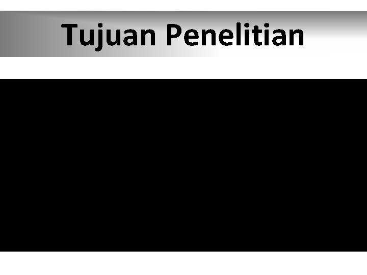 Tujuan Penelitian melakukan intervensi ergonomi untuk menurunkan beban kerja mental tenaga pemasaran asuransi 