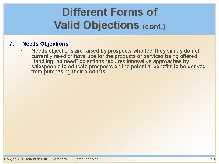 Different Forms of Valid Objections (cont. ) 7. Needs Objections • Needs objections are