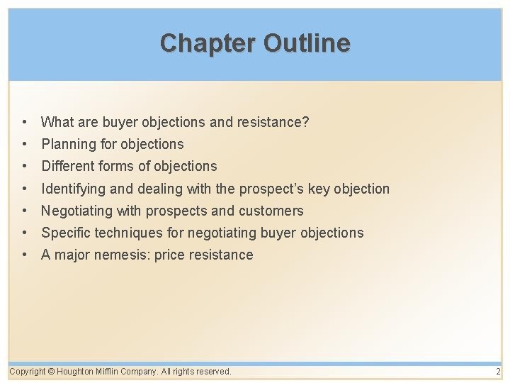 Chapter Outline • What are buyer objections and resistance? • Planning for objections • Chapter Outline • What are buyer objections and resistance? • Planning for objections •