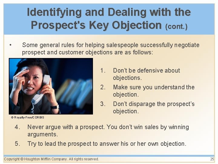 Identifying and Dealing with the Prospect's Key Objection (cont. ) • Some general rules