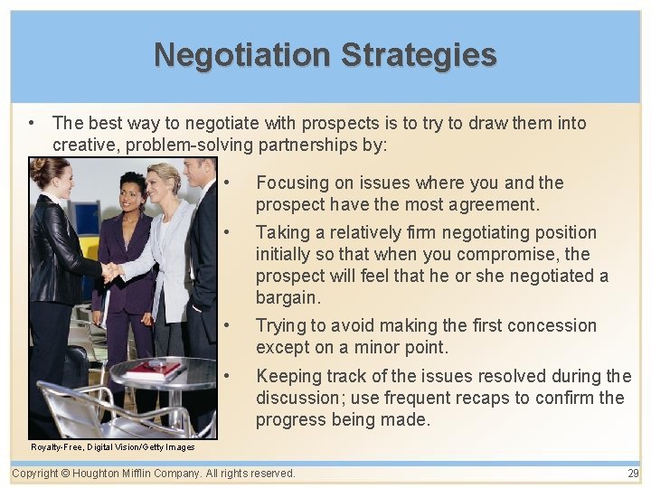 Negotiation Strategies • The best way to negotiate with prospects is to try to