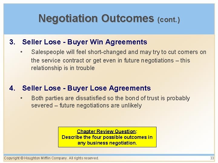 Negotiation Outcomes (cont. ) 3. Seller Lose - Buyer Win Agreements • Salespeople will