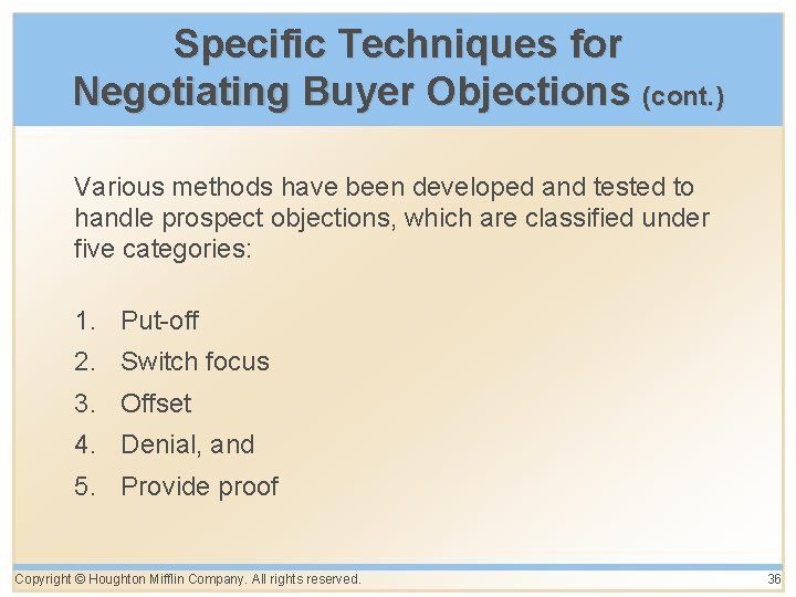 Specific Techniques for Negotiating Buyer Objections (cont. ) Various methods have been developed and