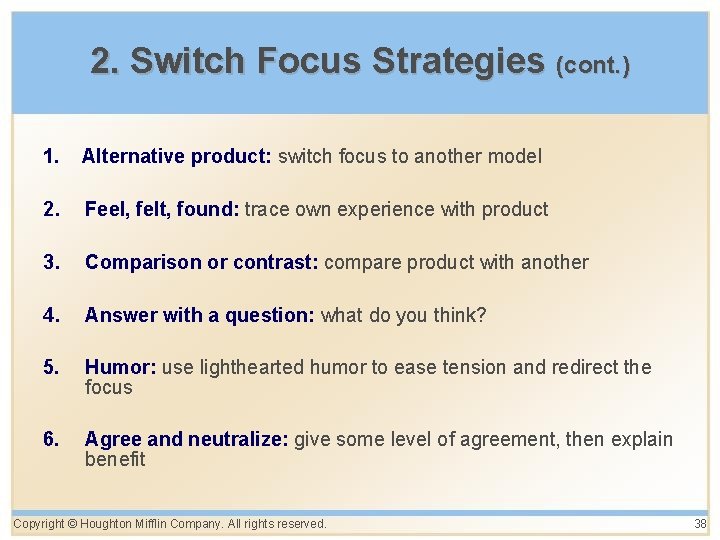 2. Switch Focus Strategies (cont. ) 1. Alternative product: switch focus to another model 2. Switch Focus Strategies (cont. ) 1. Alternative product: switch focus to another model