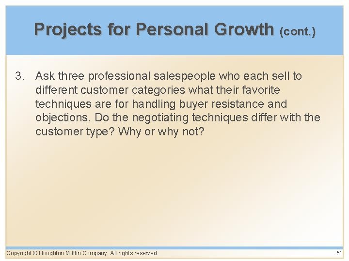 Projects for Personal Growth (cont. ) 3. Ask three professional salespeople who each sell