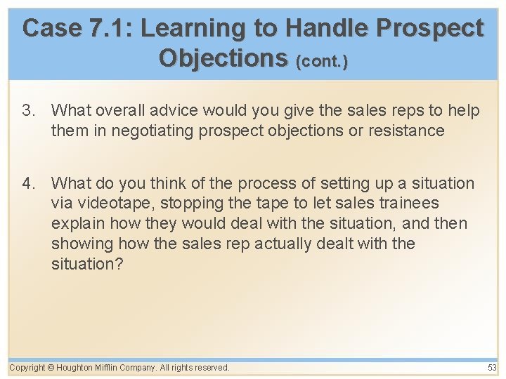Case 7. 1: Learning to Handle Prospect Objections (cont. ) 3. What overall advice Case 7. 1: Learning to Handle Prospect Objections (cont. ) 3. What overall advice