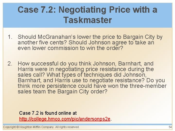 Case 7. 2: Negotiating Price with a Taskmaster 1. Should Mc. Granahan’s lower the