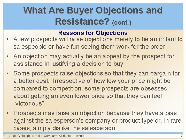 What Are Buyer Objections and Resistance? (cont. ) Reasons for Objections • A few