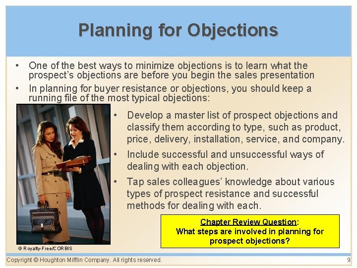 Planning for Objections • One of the best ways to minimize objections is to