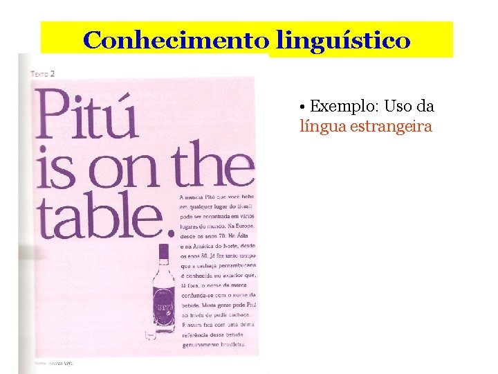 Conhecimento linguístico • Exemplo: Uso da língua estrangeira 