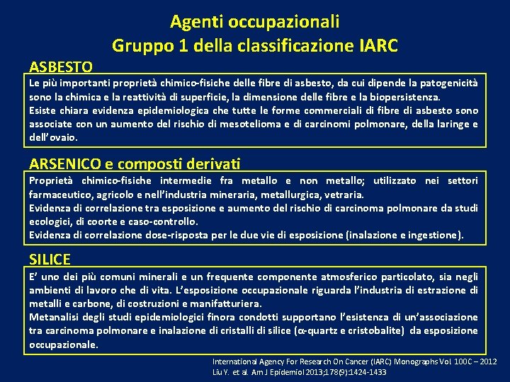 ASBESTO Agenti occupazionali Gruppo 1 della classificazione IARC Le più importanti proprietà chimico-fisiche delle