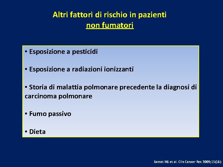 Altri fattori di rischio in pazienti non fumatori • Esposizione a pesticidi • Esposizione