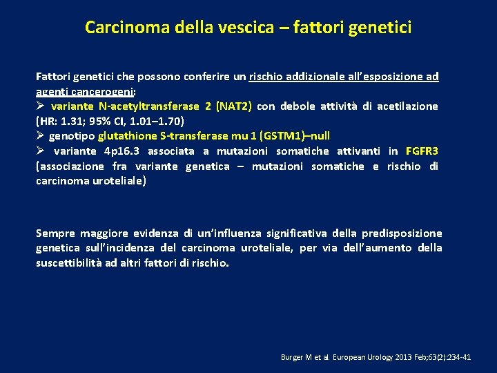 Carcinoma della vescica – fattori genetici Fattori genetici che possono conferire un rischio addizionale