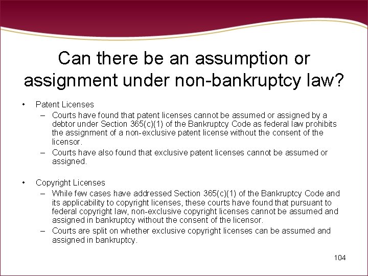 Can there be an assumption or assignment under non-bankruptcy law? • Patent Licenses –