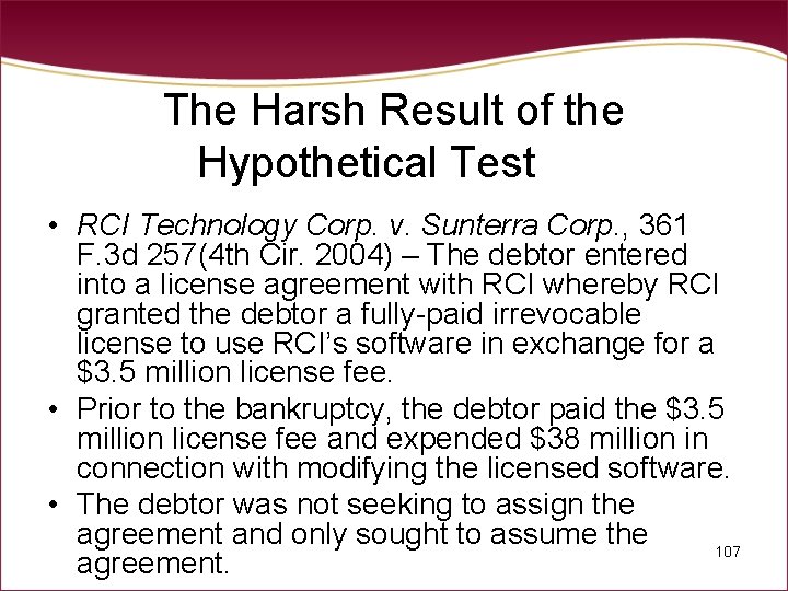 The Harsh Result of the Hypothetical Test • RCI Technology Corp. v. Sunterra Corp.